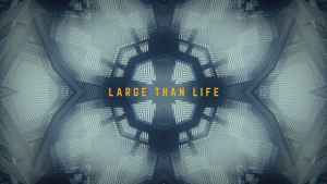 Larger Than Life Titles